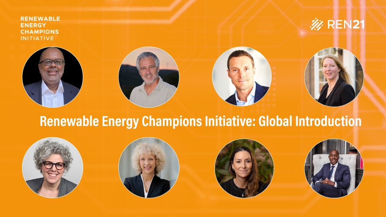 Global Introduction of REN21’s Renewable Energy Champions Initiative