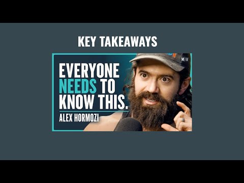 Brutally Honest Lessons About Life With Alex Hormozi (Key takeaways)