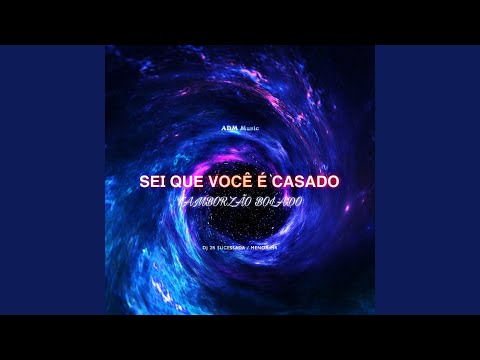 SEI QUE VOCÊ É CASADO Vs TAMBORZÃO BOLADO