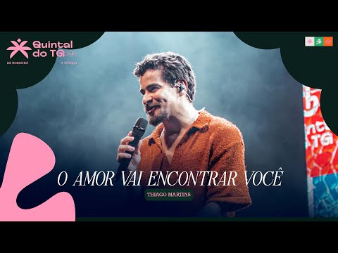 Thiago Martins - O Amor Vai Encontrar Você  (Quintal do TG de Noronha à Vitória)