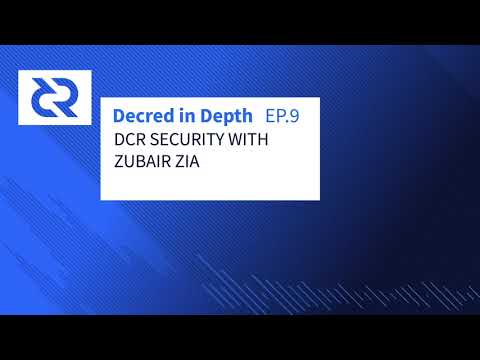 Decred In Depth - Ep. 9 Zubair Zia - Security + DCR Spend