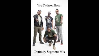 Vye Twizeen Boyz Dennery Segment Mix