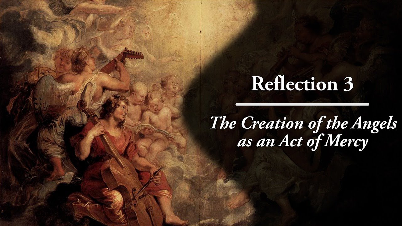 Reflection 3: The Creation of the Angels as an Act of Mercy