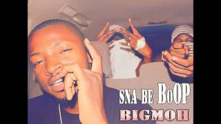 BIGMOH - SNA BE BOP ( Prod By Thiam Dollar beatz )