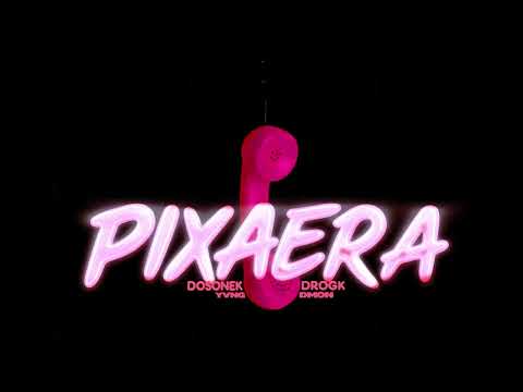 Dosonek, YvngDmon, Drogk - PIXAERA [EP]