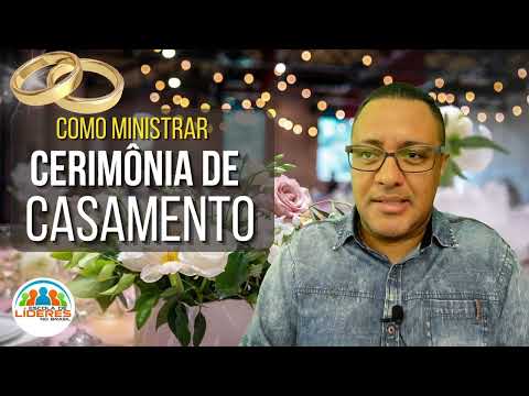COMO MINISTRAR UMA CERIMÔNIA DE CASAMENTO?
