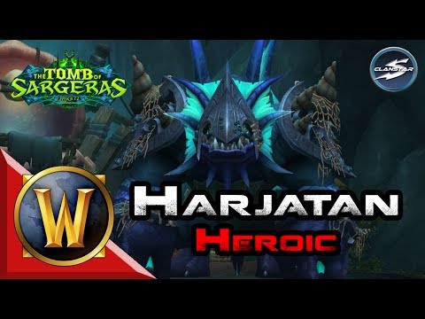 ClanStar Tomb of Sargeras - Harjatan Heroic