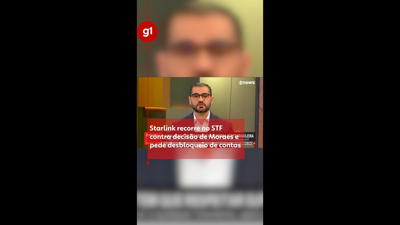 Starlink recorre no STF contra decisão de Moraes e pede desbloqueio de contas da empresa #g1