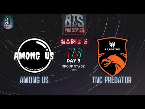 [EN] AMONG US v TNC PREDATOR - Game 2 (BO2) - (SEA) BTS Pro Series 3 - Day 5