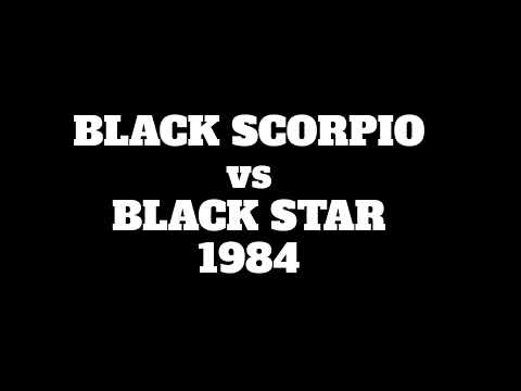 BLACK SCORPIO vs BLACK STAR 1984