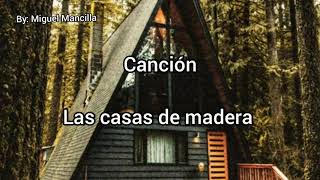 Las casas de madera &quot;letra&quot;  Ramón Ayala