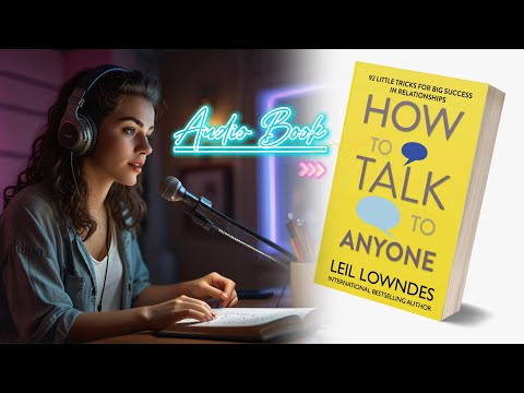 How to Talk to Anyone by Leil Lowndes | Transform Your Communication Skills | Audiobook