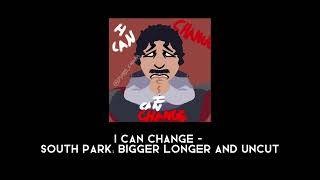 I Can Change - South Park (audio only)