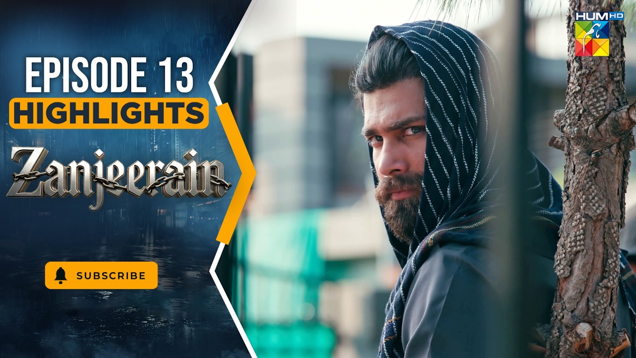 Zanjeerain Episode 13 Highlights - June 2026 | ft. Sajal Aly, Ameer Gilani & Danyal Zafar | HUM TV