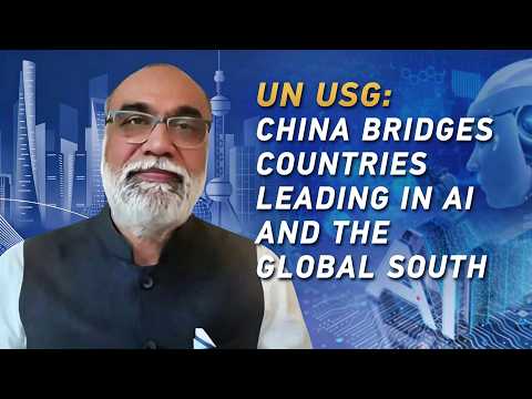UN Secretary General's envoy on technology: China's leading AI economy a bridge for the Global South