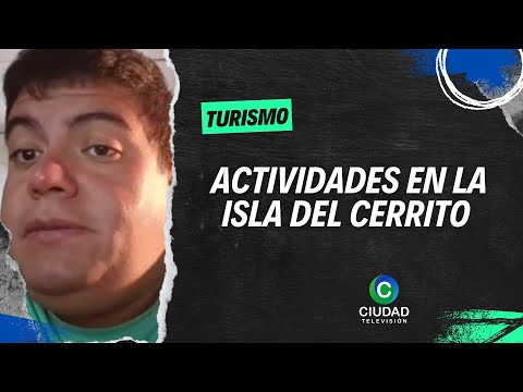 TURISMO EN LA ISLA DEL CERRITO