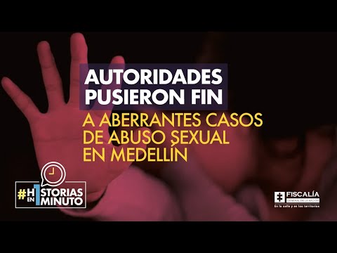 Autoridades pusieron fin a aberrantes casos de abuso sexual en Medellín