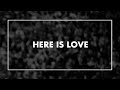 Here is Love 
