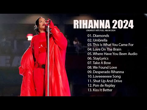 The Best Of Rihanna - Rihanna Greatest Hits Full Album 2024