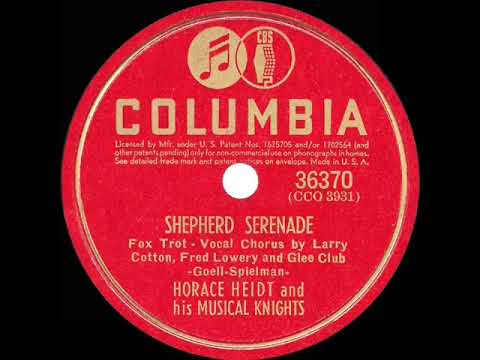 1941 HITS ARCHIVE: Shepherd Serenade - Horace Heidt (Larry Cotton & Glee Club, vocal)