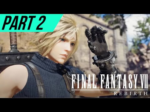 FINAL FANTASY 7 REBIRTH Gameplay Walkthrough Part 2 (4K 60FPS) No Commentary (FULL GAME)
