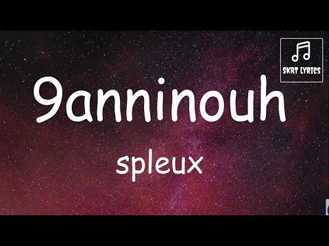 Spleux - Qanninouh 420 (Lyrics)