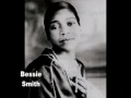 Bessie Smith-"Nobody knows you when you're down and out"