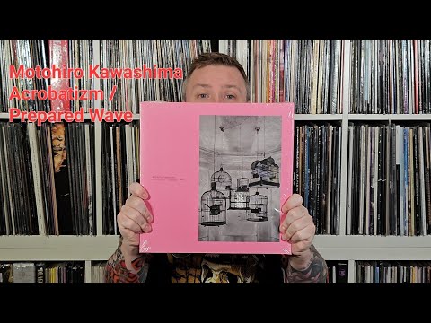 MOTOHIRO KAWASHIMA - ACROBATIZM/PREPARED WAVE
