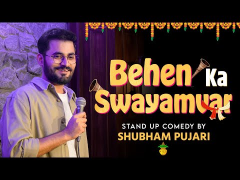 Behen Ka Swayamvar | Standup Comedy by Shubham Pujari