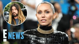 Miley Cyrus Reveals What Led to Billy Ray Cyrus Rift | E! News