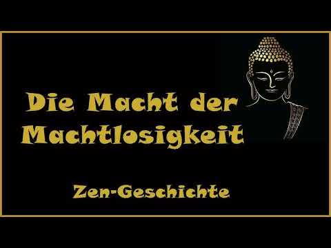 Zur Inspiration: Die Macht der Machtlosigkeit - Zen Geschichte