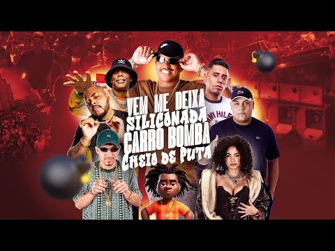 Vem Me Deixa Siliconada / Carro Bomba Cheio De Puta - Erick Bernardo, Lukas Matheus, MC Kitinho e GW