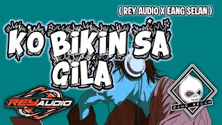 Download lagu BASS TARKAM !! KO BIKIN SA GILA - REMIX (Rey Audio x Eang Selan) mp3 Download lagu BASS TARKAM !! KO BIKIN SA GILA - REMIX (Rey Audio x Eang Selan) mp3