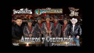 Los Originales De San Juan Feat: Los Inquietos Del Norte, Chuy jr - Amigos y Contrarios(2013)