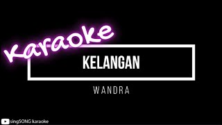 Download lagu [ KARAOKE ] Wandra - Kelangan mp3