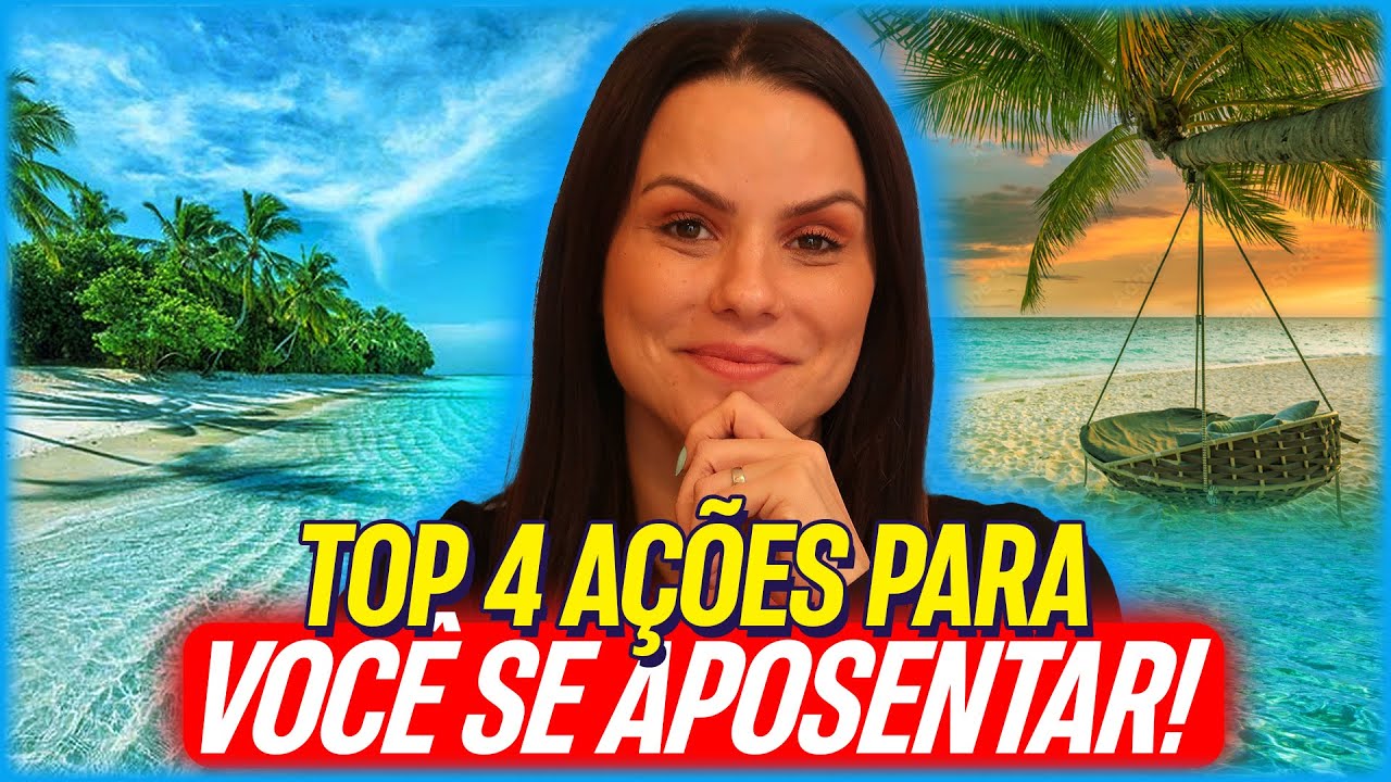 AS 4 MELHORES AÇÕES PARA SE APOSENTAR! AÇÕES SEGURAS PARA APOSENTADORIA!