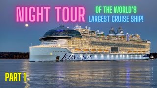 Night Tour of the World’s LARGEST Cruise Ship Icon of the Seas