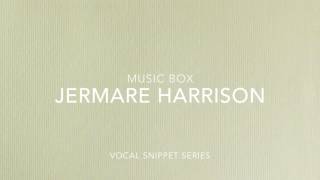 Jermare Harrison - Music Box (Snippet)