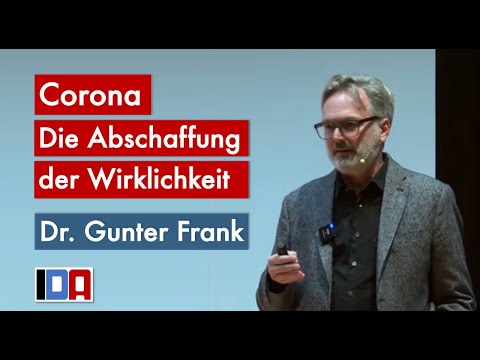 Corona – the abolition of reality. Lecture by Dr. Gunter Frank