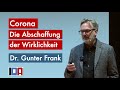 Corona The Abolition Of Reality Lecture By Dr Gunter Frank