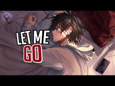 Nightcore - Let Me Go (Lyrics) - we're just about to fall apart
