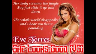 Eve Torres WWE Theme - She Looks Good V3 (lyrics)