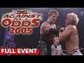 Against All Odds 2005 FULL PPV Jeff Jarrett V Kevin Nash Jeff Hardy V Abyss Styles V Daniels