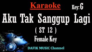 Download lagu ATSL Aku Tak Sanggup Lagi (Karaoke) ST 12 Nada Wanita/ Cewek/ Female key G mp3