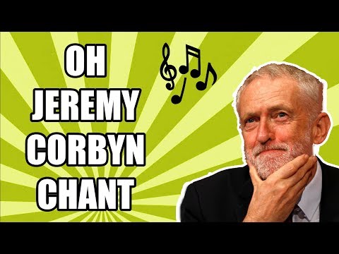 Oh Jeremy Corbyn song chat for 30 minutes repeat