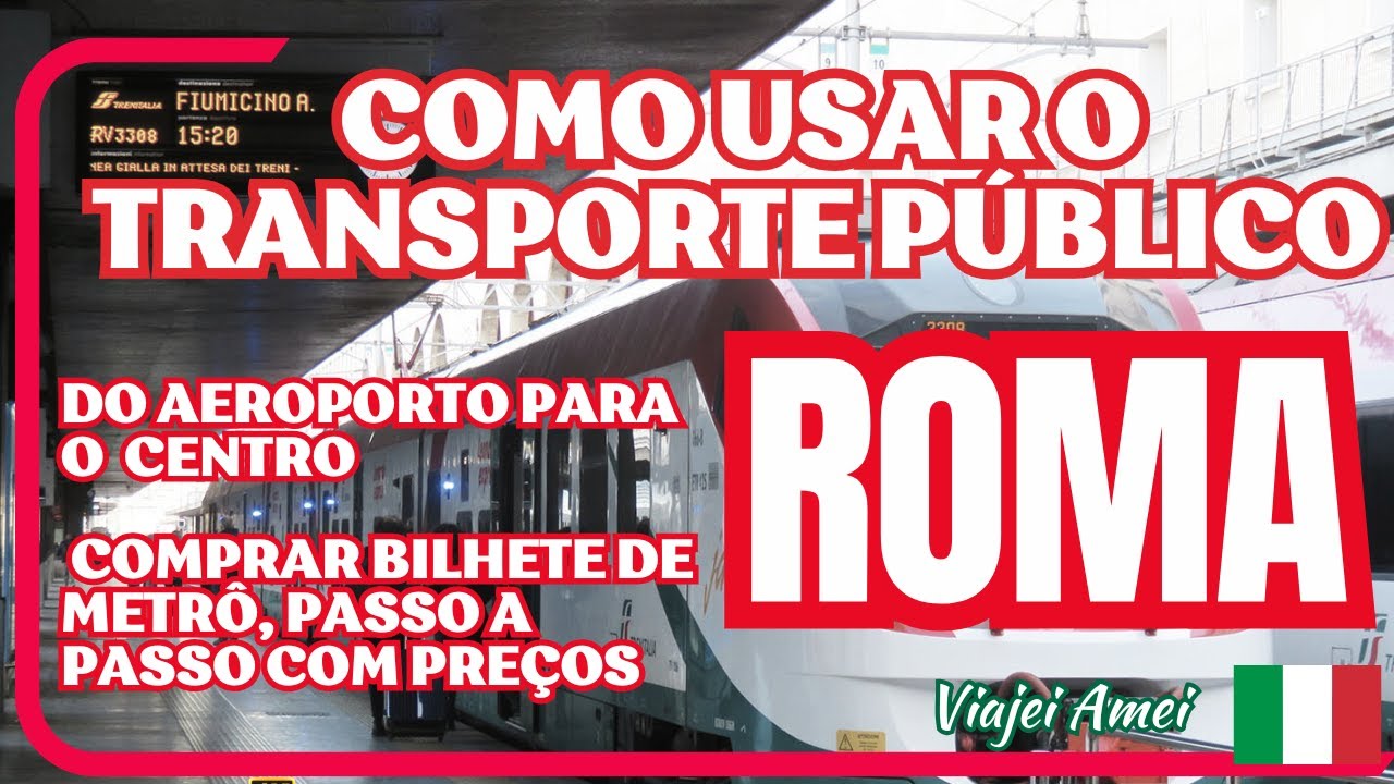 Como usar o transporte público em Roma: Aeroporto para o centro, metrô e preços, passo a passo
