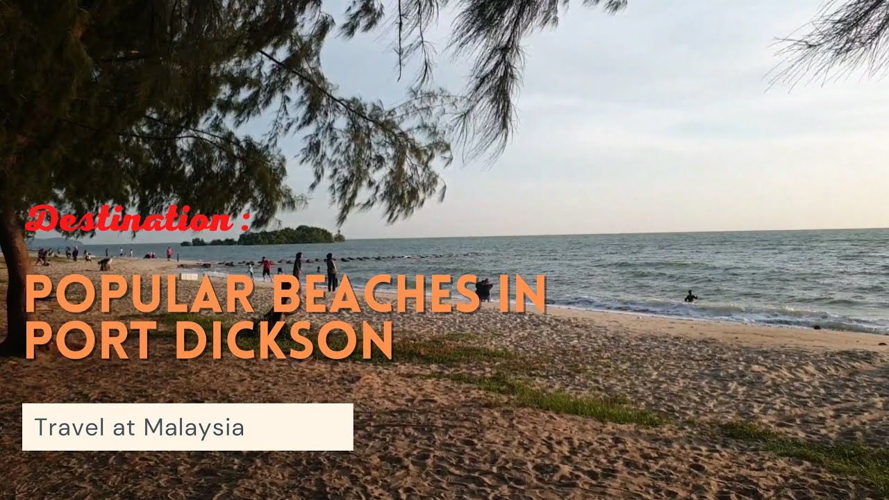 Popular Beaches in Port Dickson, Negeri Sembilan, Malaysia