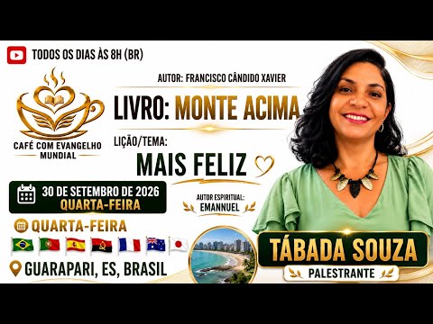 CAFÉ COM EVANGELHO MUNDIAL com TÁBADA SOUZA, Guarapari, Brasil. Livro Monte Acima, Lição MAIS FELIZ