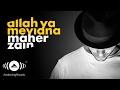 Maher Zain - Allah Ya Mevlana (Allah Ya Mawlana Tukish Version) [Video Lirik]