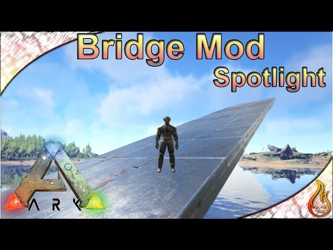 Ark Bridge Mod Spotlight